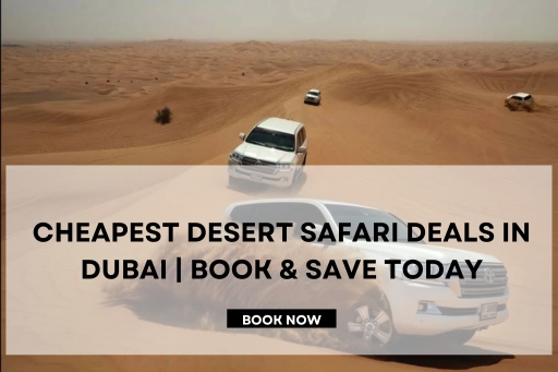 Cheapest Desert Safari Deals in Dubai