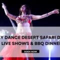 Belly Dance Desert Safari Dubai