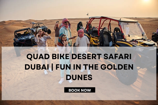 Quad Bike Desert Safari Dubai