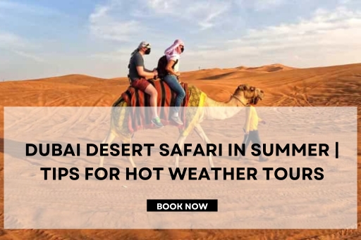 Dubai Desert Safari in Summer