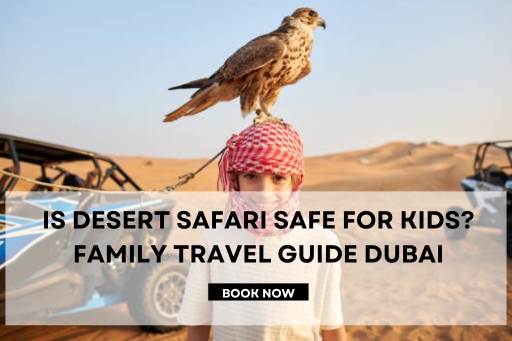 is desert safari safe for kids