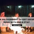 Overnight Desert Safari Dubai