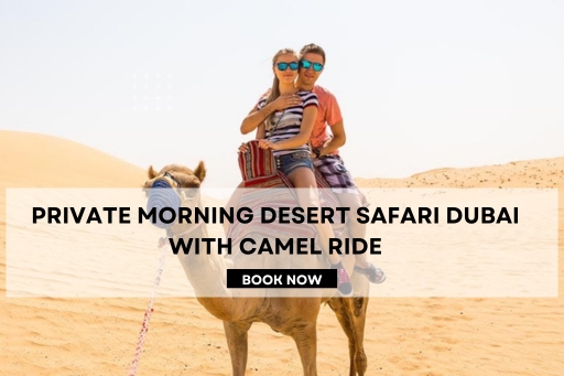Private Morning Desert Safari Dubai